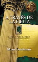 A Través De La Biblia: Libro Por Libro