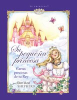 Su Pequeña Princesa: Cartas Preciosas De Tu Rey