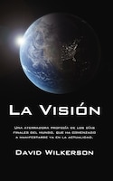 La Visión: Una Aterradora Profecía De Los Días Finales Del Mundo, Que Ha Comenzado A Manifestarse Ya En La Act