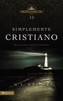 Simplemente Cristiano: El Por Qué Tiene Sentido El Cristianismo