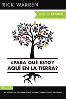 'Para que estoy aqui en la tierra? Guia de estudio: Seis sesiones para grupos pequenos o para estudios individuales