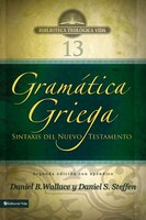 Gramática Griega: Sintaxis Del Nuevo Testamento - Segunda Edición Con Apéndice