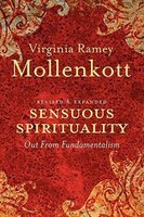 Sensuous Spirituality: Out from Fundamentalism REVISED AND EXPANDED