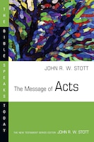 Message of Acts : The Spirit, the Church and the World