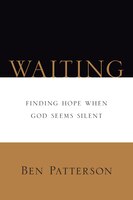 Waiting Waiting Waiting: Finding Hope When God Seems Silent Finding Hope When God Seems Silent Finding Hope When God Seems Silent