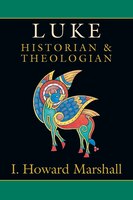 Luke: Historian & Theologian: NT PROFILES #03 LUKE