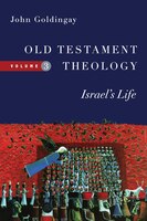 OLD TESTAMENT THEOLOGY, VOLUME 3: ISRAEL'S LIFE