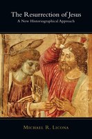 The Resurrection Of Jesus: A New Historiographical Approach: A New Historiographical Approach