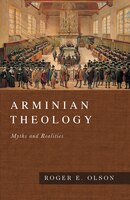 Arminian Theology : Myths and Realities