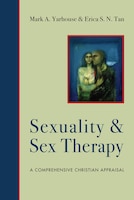SEXUALITY AND SEX THERAPY: A Comprehensive Christian Appraisal