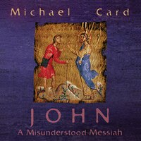 JOHN: THE MISUNDERSTOOD MESSIAH CD