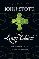 The Living Church: Convictions of a Lifelong Pastor