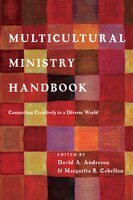 Multicultural Ministry Handbook: Connecting Creatively to a Diverse World