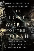 The Lost World of the Torah
