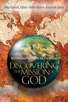 DISCOVERING THE MISSION OF GOD: Best Missional Practices for the 21st Century