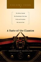 A Taste Of The Classics: The Divine Comedy, The Knowledge ofthe Holy, Pride and Prejudice  and  Th
