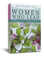 WOMEN WHO LEAD: The Call of Women in Ministry