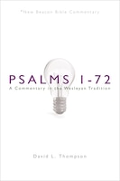 NBBC, PSALMS 1-72: A Commentary in the Wesleyan Tradition