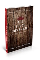 The BLOOD COVENANT: The Story of God's Extraordinary Love for You