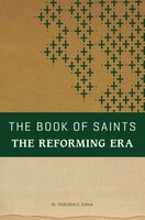 BOOK OF SAINTS, THE : THE REFORMINGERA