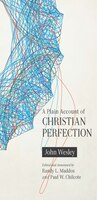 PLAIN ACCOUNT OF CHRISTIAN PERFECTION, A - ANNOTATED