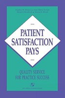 Patient Satisfaction Pays: Quality Service For Practice Success