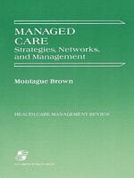 Managed Care: Strategies, Networks, and Management