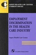 Employment Discrimination in the Health Care Industry