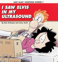 I Saw Elvis In My Ultrasound