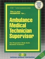 Ambulance Medical Technician Supervisor: Passbooks Study Guide
