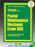 Postal Maintenance Mechanic Exam 933: Passbooks Study Guide