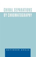Chiral Separations by Chromatography