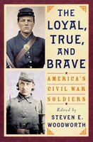 The Loyal, True, and Brave: America's Civil War Soldiers