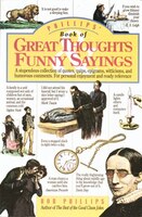 Phillips' Book Of Great Thoughts And Funny Sayings: PHILLIPS BK OF GRT THOUGHTS &