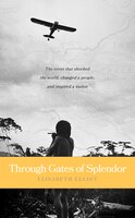 Through Gates of Splendor: THROUGH GATES OF SPLENDOR