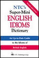 NTC's Super-Mini English Idioms Dictionary