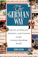 The German Way: Aspects of Behavior, Attitudes, and Customs in the German-Speaking World