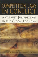 Competition Laws in Conflict: Antitrust Jurisdiction in the Global Economy
