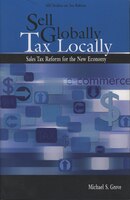 Sell Globally Tax Locally: Sales Tax Reform for the New Economy