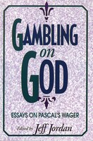 Gambling on God: Essays on Pascal's Wager