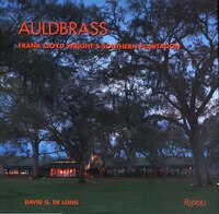 Auldbrass: Frank Lloyd Wright's Southern Plantation