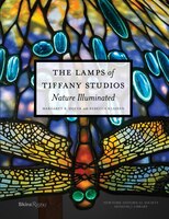 The Lamps Of Tiffany Studios: Nature Illuminated