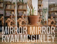Ryan Mcginley: Mirror Mirror