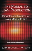 The Portal to Lean Production: Principles and Practices for Doing More with Less