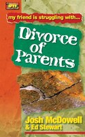 Friendship 911 Collection: My Friend Is Struggling With.. Divorce Of Parents