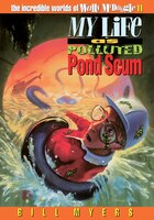 My Life as Polluted Pond Scum