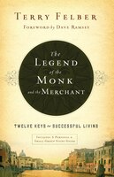 The Legend Of The Monk And The Merchant: Twelve Keys To Successful Living