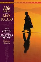 The Touch Of The Masters Hand: Studies On Jesus