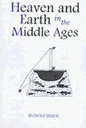 Heaven and Earth in the Middle Ages: The Physical World Before Columbus