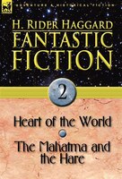 Fantastic Fiction: 2-Heart of the World & The Mahatma and the Hare